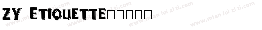 ZY Etiquette字体转换